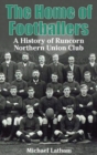 The Home of Footballers : A History of Runcorn Northern Union Club - Book