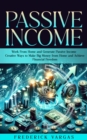 Passive Income : Work From Home and Generate Passive Income (Creative Ways to Make Big Money from Home and Achieve Financial Freedom) - eBook