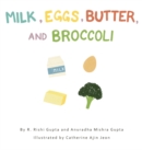 Milk, Eggs, Butter, and Broccoli - Book