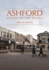 Ashford - Scenes of the Sixties - Book