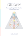 Human Design Circuitry : the complete guide to Circuits, Channels and Gates - Book