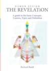 Human Design - The Revelation : A guide to basic Concepts, Centres Types and Definition - Book