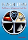 FLASH TIME : THE DISCOVERY & MEANING OF CYCLIC TIME - Book