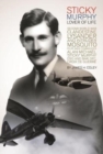 Sticky Murphy Lover of Life : Second World War Clandestine Lysander and Intruder Mosquito pilot Wing Commander Alan Michael `Sticky’ Murphy DSO and Bar, DFC, Croix de Guerre - Book