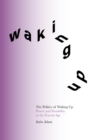 The Politics of Waking Up : Power and possibility in the fractal age (black and white edition) - eBook