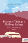 Heavenly Tidings & Railway Sidings : The warm and humorous story of the boy who rode the Yorkshire railways - Book