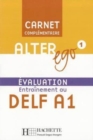Alter Ego : Carnet d'evaluation DELF A1 - Book