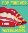 Pop Forever - Tom Wesselman - Book