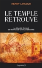 Le Temple retrouve : La grande enigme de Rennes-le-Chateau decodee - eBook