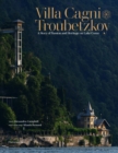 Villa Cagni Troubetzkoy : A Story of Passion and Heritage on Lake Como - Book