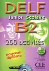 DELF junior et scolaire : DELF junior et scolaire B2 - 200 activites - Livre & - Book
