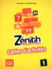 Zenith : Cahier d'activites 1 - Book