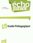 Echo Junior : Guide pedagogique A1 - Book