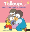 T'choupi : T'choupi dort chez papi et mamie - Book