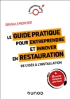 Le guide pratique pour entreprendre et innover en restauration - eBook