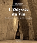 L'Odyssee du Vin : Tour du monde des vins et vignobles remarquables - eBook