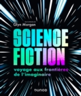 Science-fiction: voyage aux frontieres de l'imaginaire - eBook