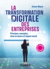 La transformation digitale des entreprises : Principes, exemples, mise en oeuvre et impact social - eBook