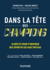 Dans la tete des champions : 18 recits de sportifs pour booster sa vie professionnelle - eBook