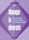 Manager la diversite : De la lutte contre les discriminations au management inclusif - eBook
