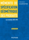 Memento de specification geometrique des produits - 2 e ed. : Les normes ISO-GPS - eBook