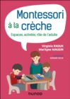 Montessori a la creche : Espaces, activites, role de l'adulte - eBook