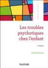 Les troubles psychotiques chez l'enfant - 2e ed. - eBook