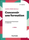 Concevoir une formation - 4e ed. : Progression pedagogique et animation - eBook