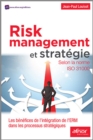 Risk Management et strategie selon la norme ISO 31000 : Les benefices de l'integration de l'ERM dans les processus strategiques - eBook