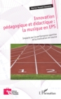 Innovation pedagogique et didactique : la musique en EPS : Impacts sur la performance sportive et la motivation en course - eBook