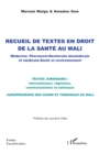 Recueil de textes en droit  de la sante au Mali : Medecine - Pharmacie - Recherche biomedicale et medicale -  Sante et environnement - eBook