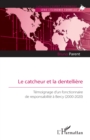 Le catcheur et la dentelliere : Temoignage d'un fonctionnaire de responsabilite a Bercy (2000-2020) - eBook