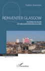 Reinventer Glasgow : De l'atelier du monde a la ville postindustrielle et au-dela - eBook