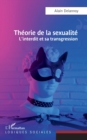 Theorie de la sexualite : L'interdit et sa transgression - eBook