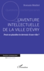 L'aventure intellectuelle de la ville d'Evry : Peut-on planifier le devenir d'une ville ? - eBook