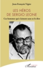 Les heros de Sergio Leone : Ces hommes qui s'aiment sans se le dire - eBook