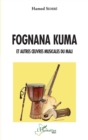 Fognana kuma : Et autres oeuvres musicales du Mali - eBook