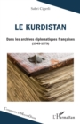 Le Kurdistan : Dans les archives diplomatiques francaises (1945-1979) - eBook