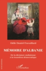 Memoire d'Albanie : De la dictature stalinienne a la transition democratique - eBook