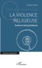 La violence religieuse : Textes et interpretations - eBook