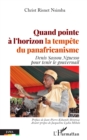 Quand pointe a l'horizon la tempete du panafricanisme : Denis sassou Nguesso pour tenir le gouvernail - eBook