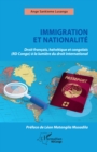 Immigration et nationalite : Droit francais helvetique et congolais (RD Congo) a la lumiere du droit international - eBook