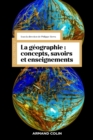 La geographie : concepts, savoirs et enseignements - 3 ed. - eBook