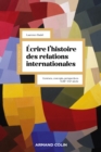 Ecrire l'histoire des relations internationales : Geneses, concepts, perspectives XVIIIe-XXIe siecle - eBook