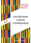 Les notions cles de l'ethnologie - 4e ed. : Analyses et textes - eBook