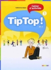 Tip Top! : Cahier d'activites 1 - Book