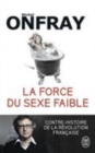 La force du sexe faible : contre-histoire de la Revolution francaise - Book