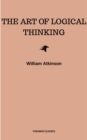 The Art of Logical Thinking: Or the Laws of Reasoning (Classic Reprint) - eBook