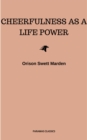 Cheerfulness as a Life Power: A Self-Help Book About the Benefits of Laughter and Humor - eBook