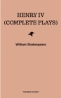Henry IV (Complete Plays) - eBook